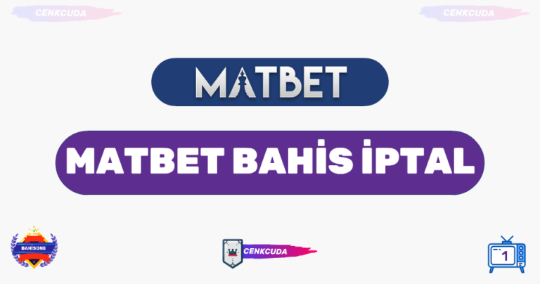 Matbet Bahis İptali Sorunu