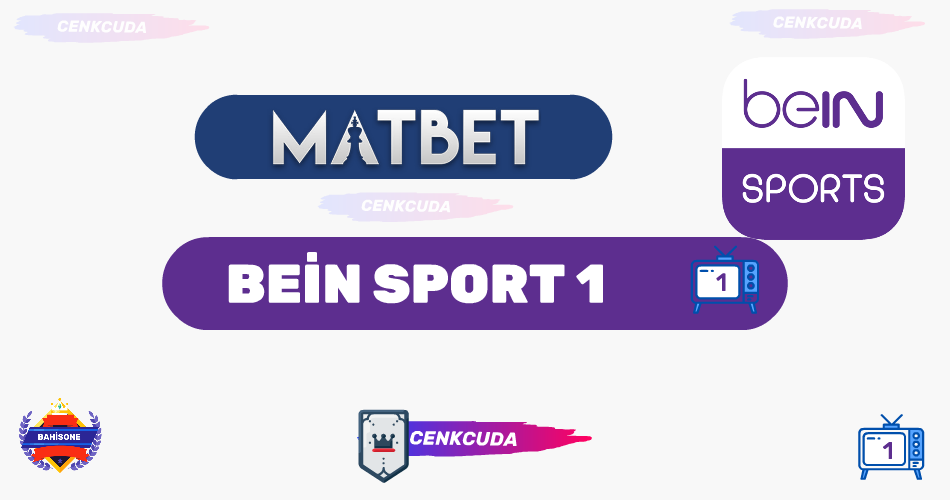 Matbet TV - Bedava Canlı Maç İzle 7/24 Bein Sports HD