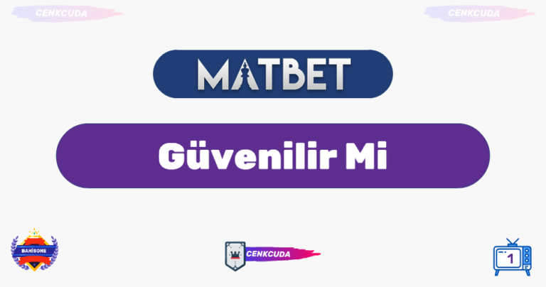 Matbet Güvenilir Mi