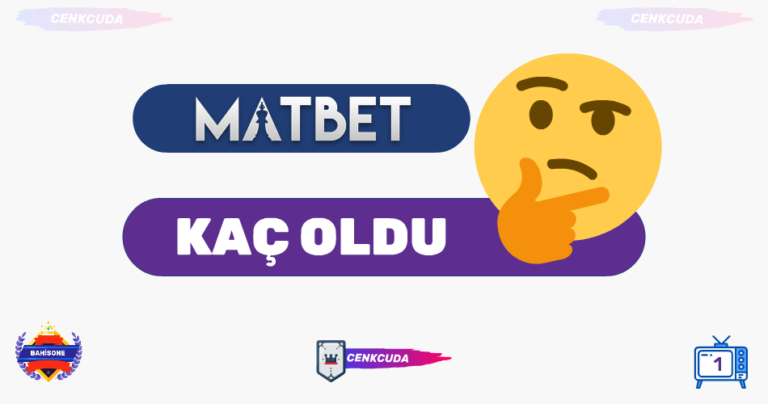 Matbet Kaç Oldu? Sorunsuz Erişim Rehberi (2024)