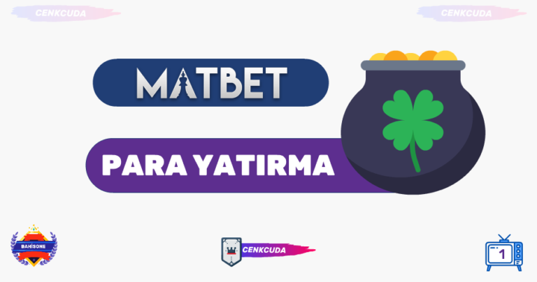 Matbet Para Yatırma: Hesabınıza Hızlı ve Kolay Şekilde Para Transferi Rehberi (2024)