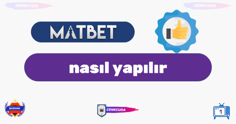 Matbet Para Yatırma nasıl yapılır