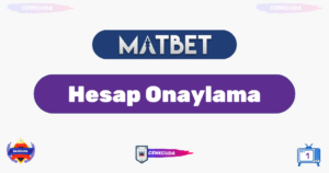 Matbet Hesap Onaylama İşlemi Nasıl