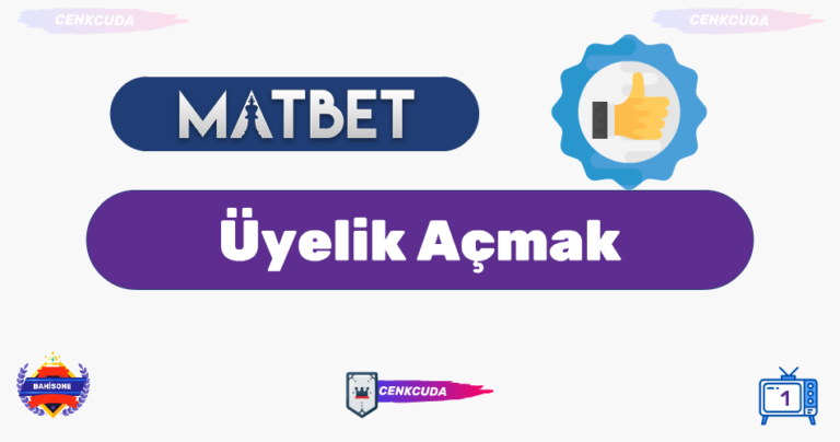 Matbet Üyelik Açmak Güvenilir mi