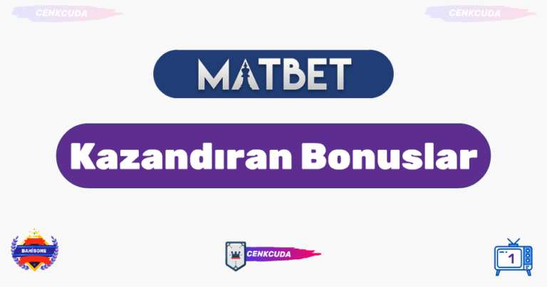 Matbet En Çok Kazandıran Bonuslar