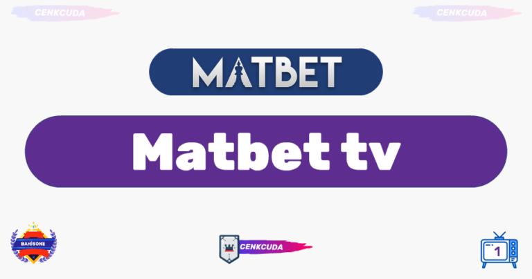 Matbet tv – Sorunsuz Bahisin Tek Adresi Matbet