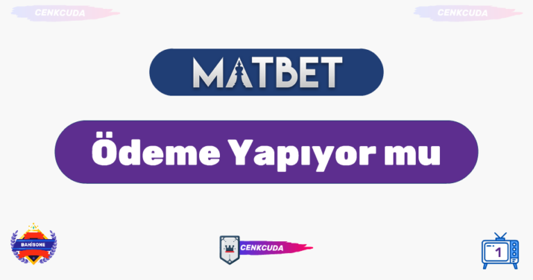 Matbet Ödeme Yapıyor mu