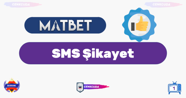 Matbet SMS Şikayet