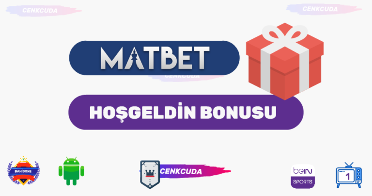Matbet tv Hoşgeldin Bonusları Nelerdir?