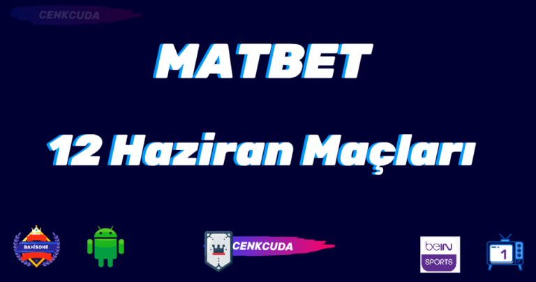 12 Haziran 2020 Maçları – Super lig Başlıyor