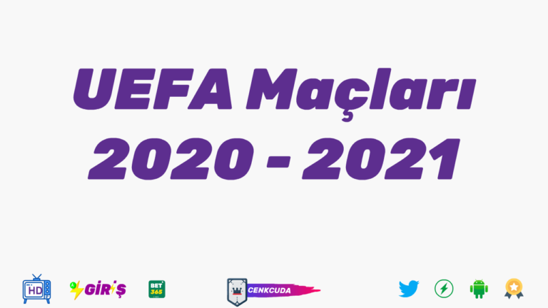 UEFA Maçları 2020 – 2021 ne zaman oynanacak.
