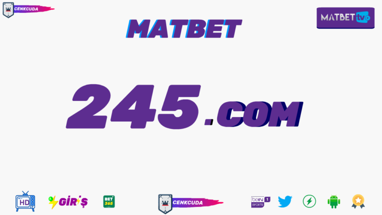 Matbet 245 TV izle anasayfa giriş adresi