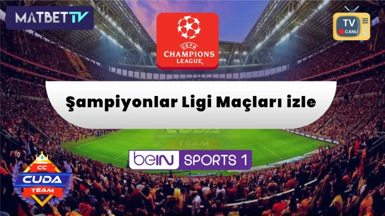 Matbet TV izle – Şampiyonlar ligi Maçları izle, Canli Reklamsız, şifresiz Donmadan izle