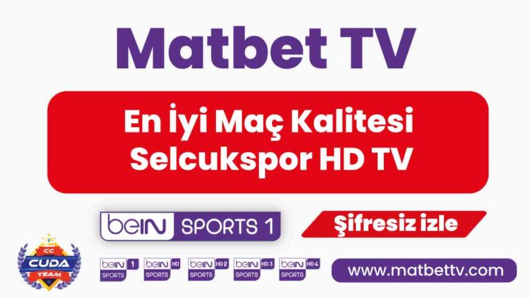 En İyi Maç Kalitesi Selcukspor HD TV izle İle donmadan maç yayını izleyin