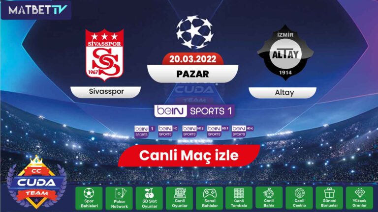 Sivasspor Altay Maçı canli izle Matbet TV, Canli maç izle Selcuk Sports HD