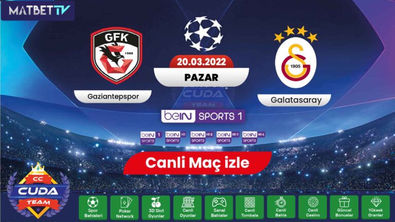 Gaziantep FK Galatasaray maçı canli izle, Bein sports HD şifresiz [ Matbet tv izle]