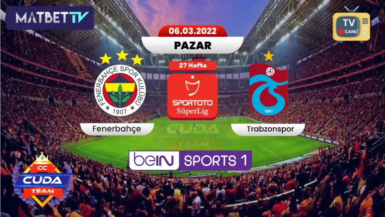 [ Matbet tv ] Fenerbahçe Trabzonspor Derbisi izle, FB TS Maçı canli izle, Selcuk Sports HD 1