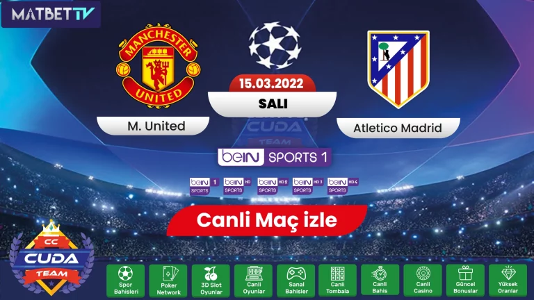 [ Şampiyonlar Ligi ] Manchester United Atletico Madrid maçı canli izle Matbet TV, Şifresiz canli Maç yayını izle