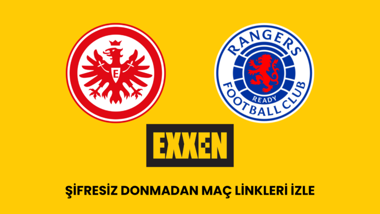 E. Frankfurt Rangers maçını canli izle, Exxen spor izle Matbet TV, şifresiz donmadan maç linkleri