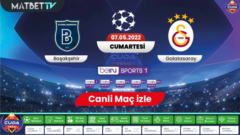 Başakşehir Galatasaray maçı canli izle, Şifresiz Bein sport 1 izle Matbet TV
