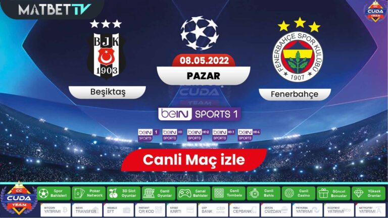 Beşiktaş Fenerbahçe maçı canli izle, BJK FB Derbisi canli izle Matbet TV, Bein sports şifresiz izle