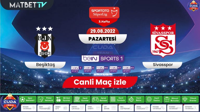 [ Matbet TV izle ] Beşiktaş Sivasspor maçı canli izle, Şifresiz HD donmadan kesintisiz izle, Bein sports 1 Selçuk sports hd