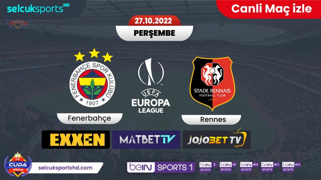 Fenerbahçe Rennes maçı canli izle