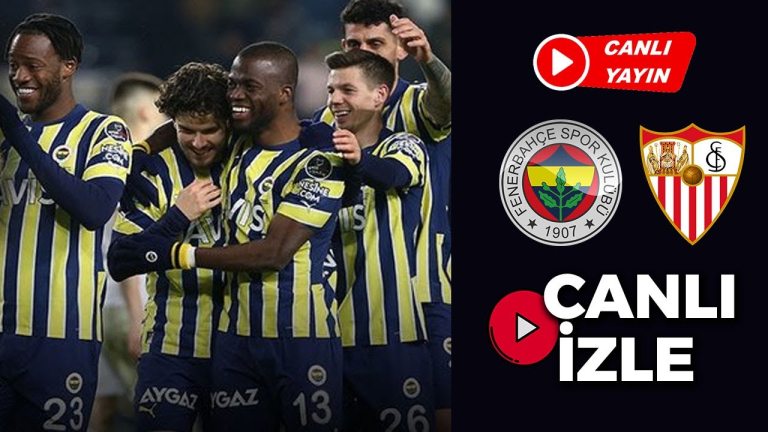 Fenerbahçe Sevilla maçı canlı izle şifersiz, HD donmadan izle, FB Avrupa maçı linkleri