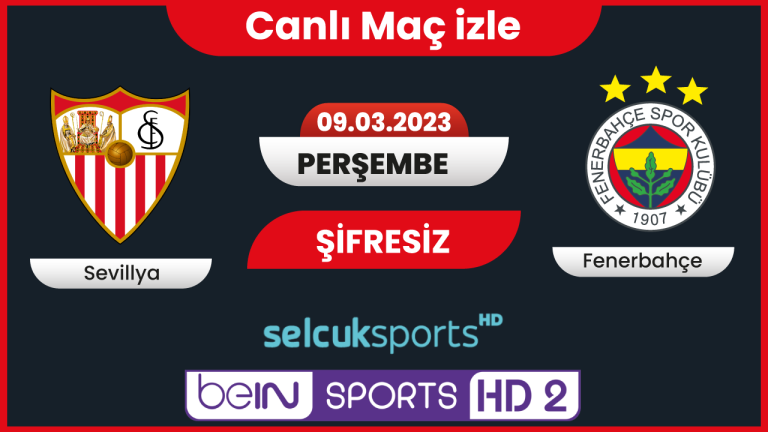 Sevilla Fenerbahçe maçı canlı izle, şifresiz donmadan maç linkleri, FB Avrupa maçları