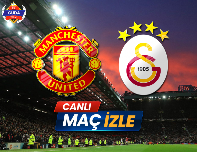 Manchester United – Galatasaray Maçı canlı izle, Şifresiz Exxen TV izle, Taraftarium 24
