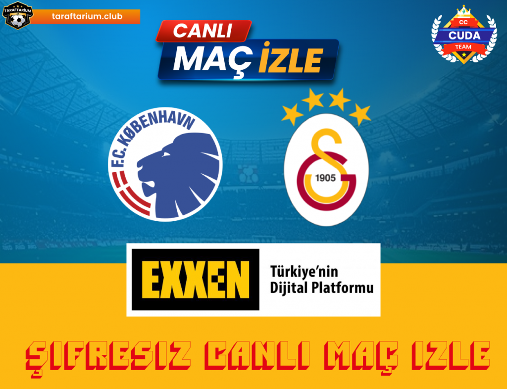 Kopenhag Galatasaray Maçı canlı izle, Exxen TV şifresiz izle, Taraftarium 24 izle