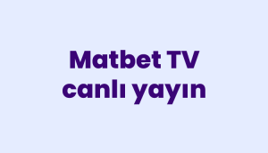 Matbet TV canlı yayın