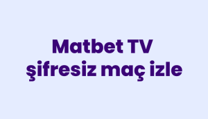 Matbet TV şifresiz maç izle