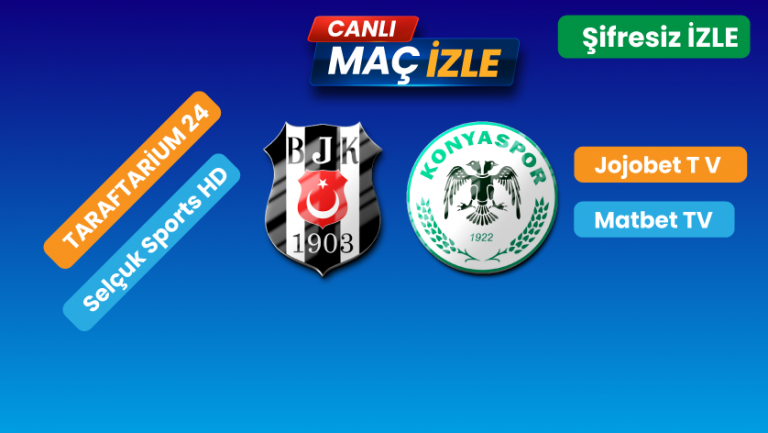Beşiktaş – Konyaspor Maçı Şifresiz Canlı İzle: YouTube, Twitter Maç Linkleri | 20 Ekim 2024 Süper Lig 9. Hafta