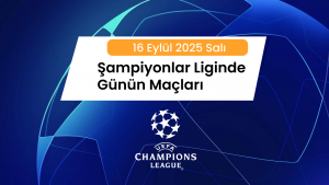 16 Eylül 2025 Şampiyonlar Ligi Maçları: Canlı Yayın, İddaa Oranları, Tahminler ve Uzman Analizleri