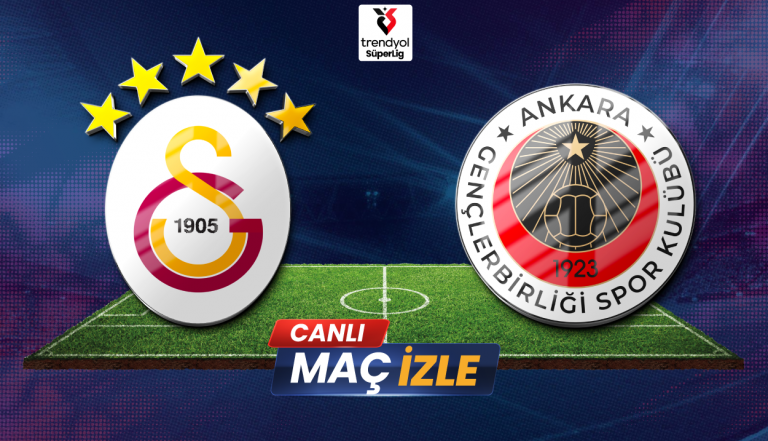 Galatasaray – Gençlerbirliği Maçı CANLI İzle: Şifresiz Yayın ve Kesintisiz Maç Linki