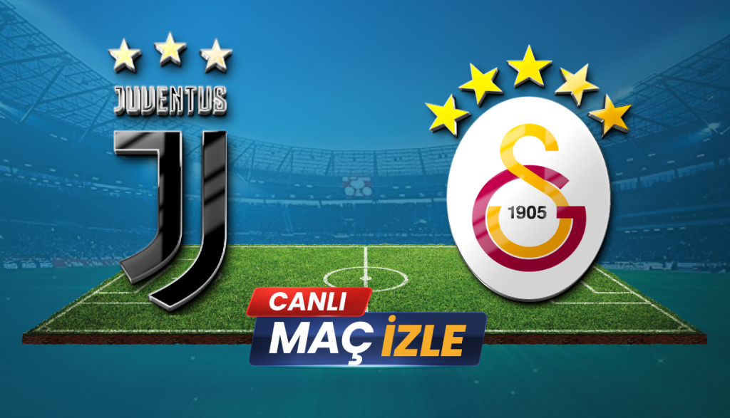 Juventus Galatasaray Maçı